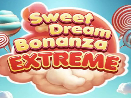 Sweet Dream Bonanza Extreme